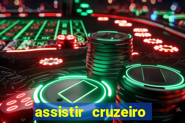 assistir cruzeiro ao vivo hd